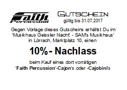 SOMMER-PROMO
10% Nachlass auf alle Faith Percussion-Produkte im 'Musikhaus Geissler - Lörrach'